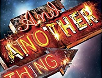 And Another Thing … Douglas Adams’ Hitchhiker’s Guide to the Galaxy (Hitchhikers Guide 6)